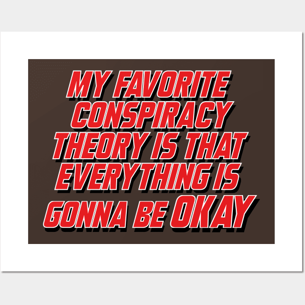 My favorite conspiracy theory Wall Art by Dystopianpalace